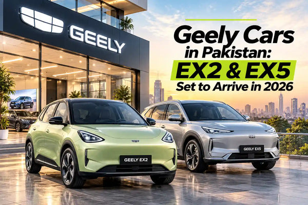 Geely Cars in Pakistan: EX2 & EX5 Set to Arrive in 2026