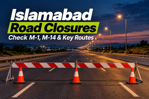 Islamabad Road Closures Check M-1, M-14 & Key Routes