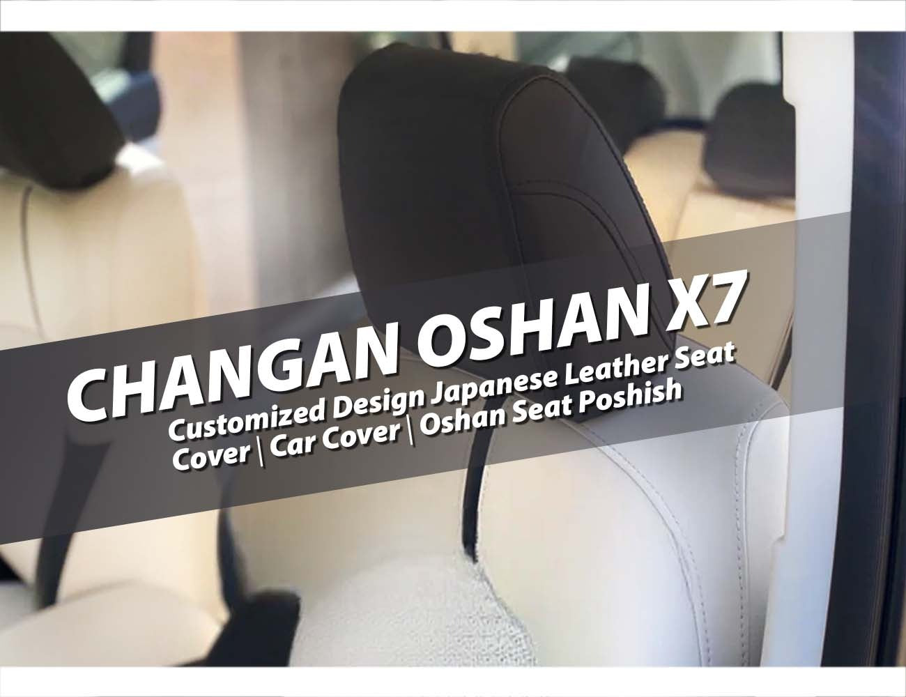 CHANGAN OSHAN X7 Customized Japanese Leather Seat Cover for premium car interior upgrade and protection.