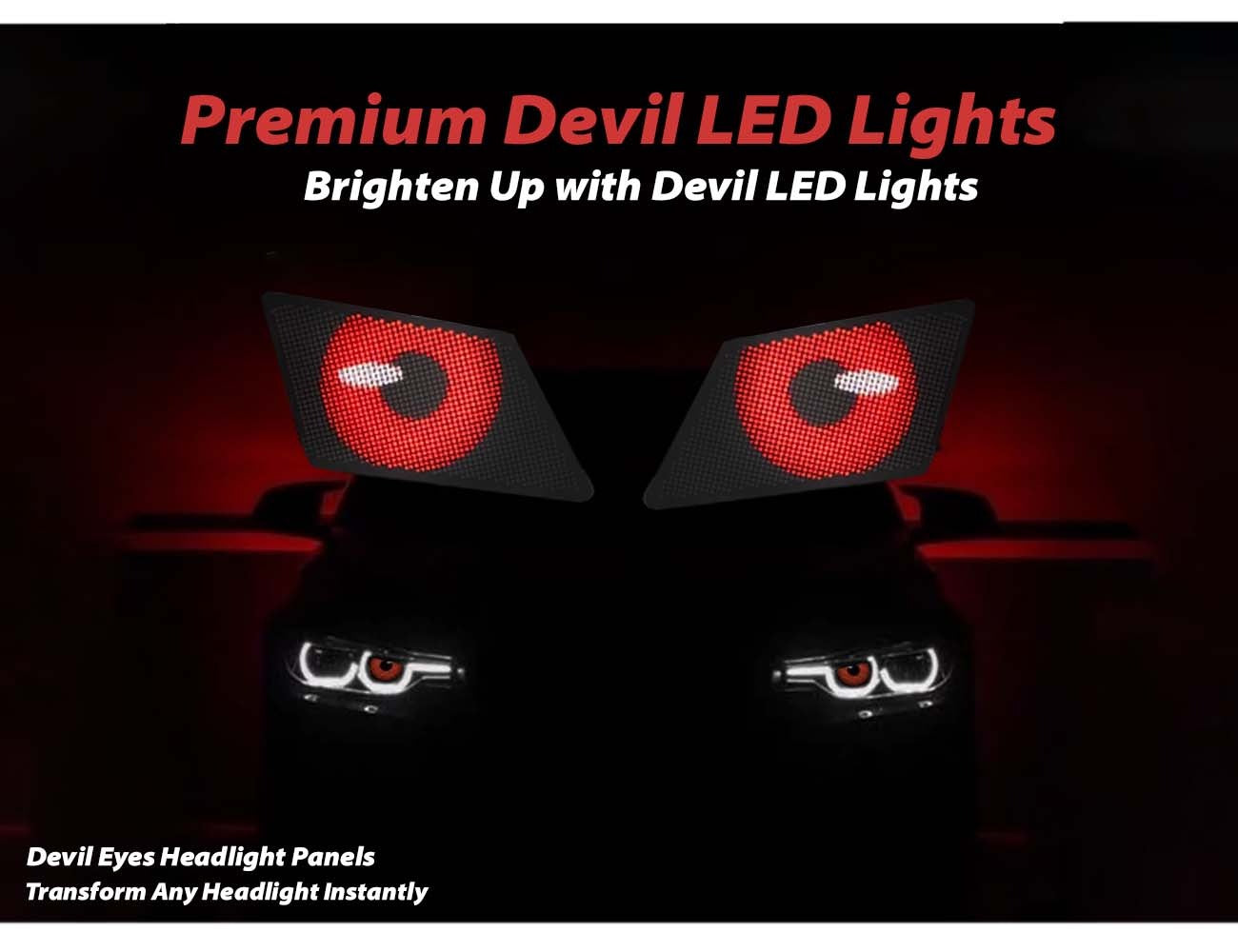 Devil Eyes Panels for headlights adding bold, custom LED lighting for enhanced car style.
