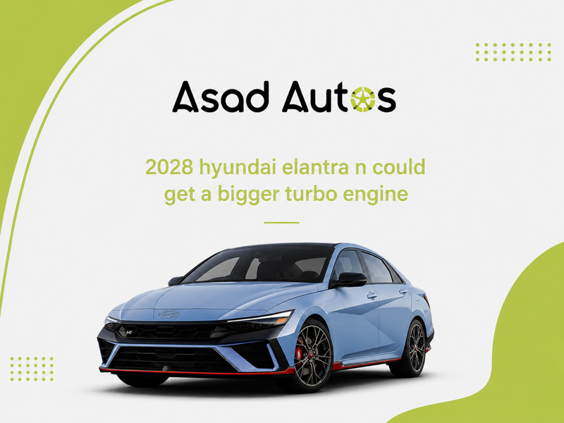2028 Hyundai Elantra N Could Get a Bigger Turbo Engine