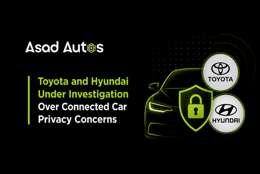 Toyota and Hyundai Under Investigation Over Connected Car Privacy Concerns