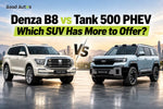 Denza B8 vs Tank 500 PHEV price, range and specs comparison in Pakistan