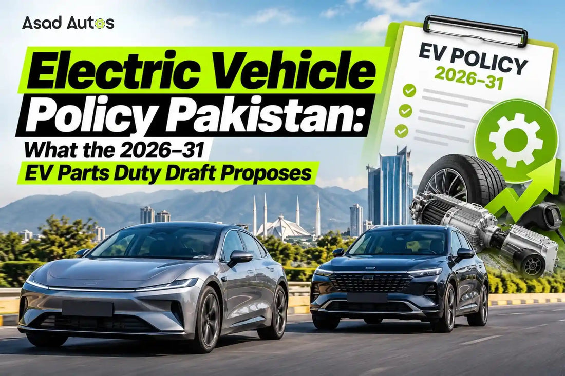 Pakistan electric vehicle policy 2026–31 proposed EV parts duties for cars, motorcycles and rickshaws by Asad Autos
