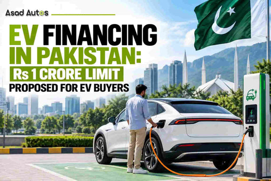 EV financing in Pakistan with proposed Rs 1 crore financing limit