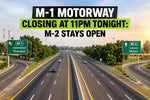M-1 Motorway closing at 11PM tonight while M-2 remains open in Pakistan