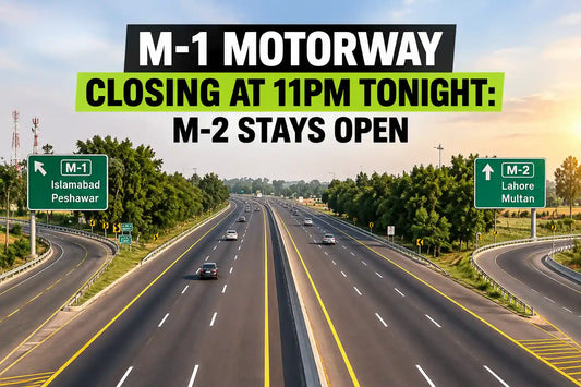 M-1 Motorway closing at 11PM tonight while M-2 remains open in Pakistan
