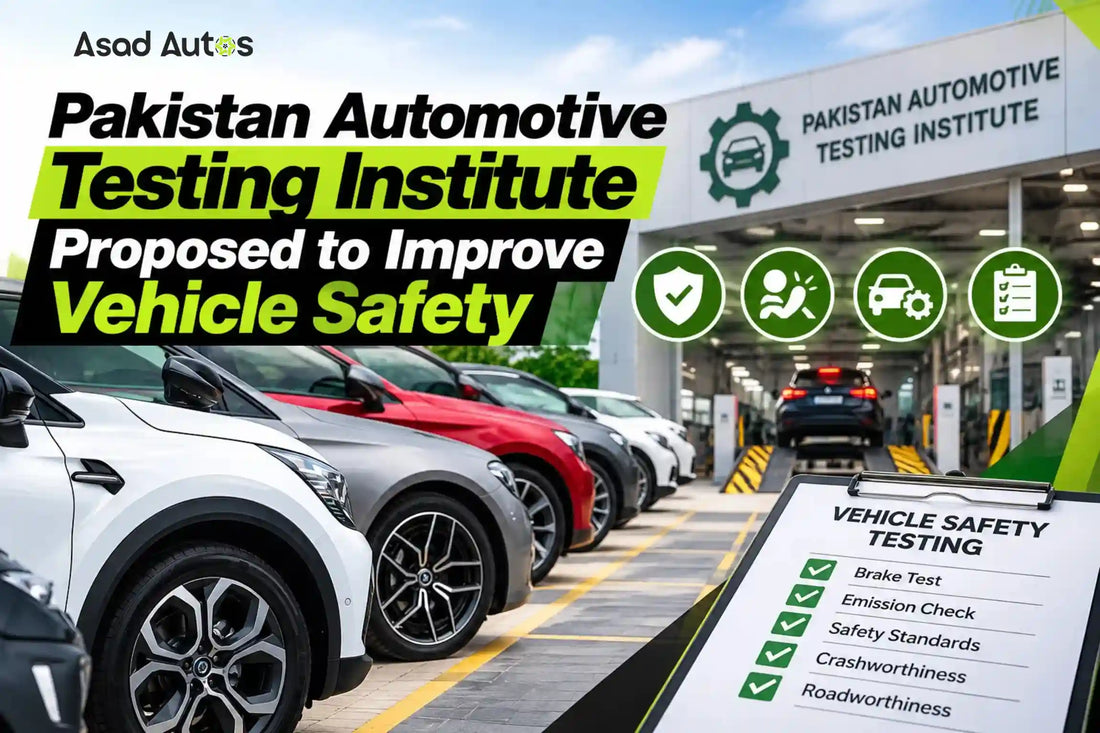 Pakistan Automotive Testing Institute proposal to improve vehicle safety and automotive testing standards