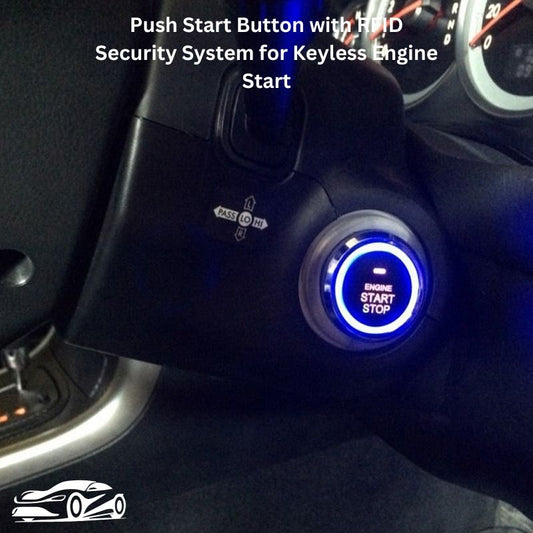Push Start Button with RFID Security System for Keyless Engine Start and RFID Lock