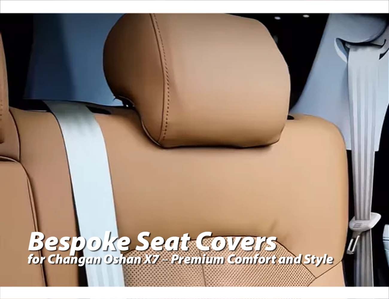 Bespoke Seat Covers for Changan Oshan X7 – Custom Fit & Premium Style
