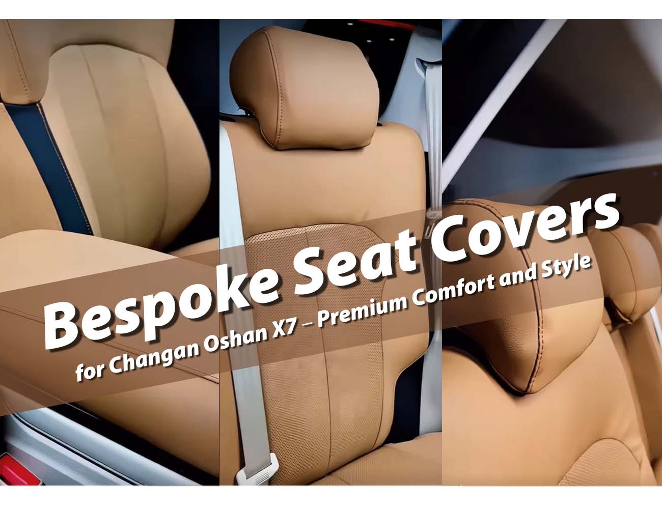 Bespoke Seat Covers for Changan Oshan X7 – Custom Fit & Premium Style
