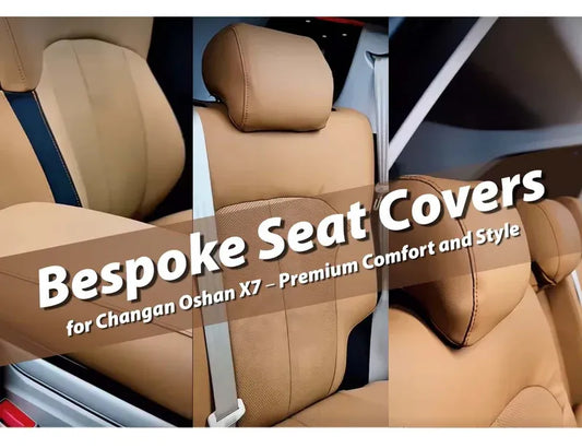 Bespoke Seat Covers for Changan Oshan X7 – Custom Fit & Premium Style
