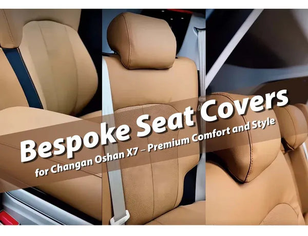 Bespoke Seat Covers for Changan Oshan X7 – Custom Fit & Premium Style
