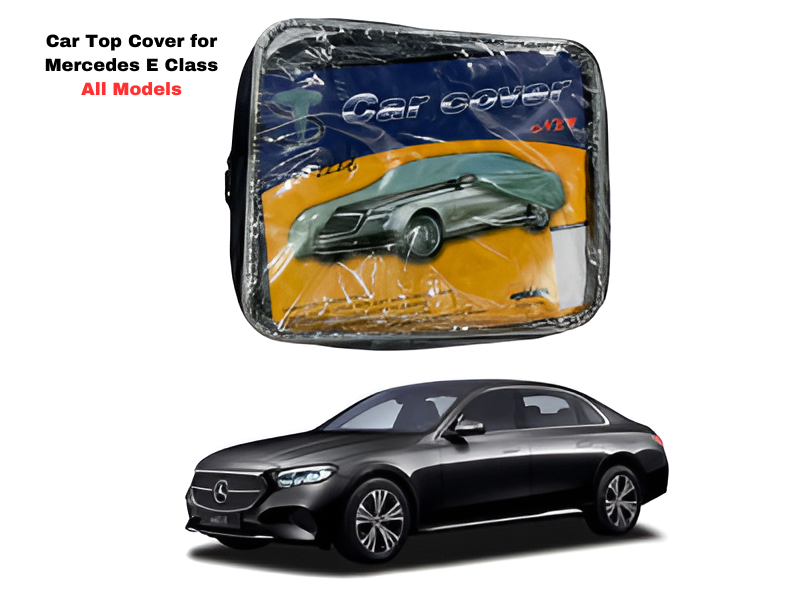 Car Top Cover for Mercedes E Class (All Models) – Premium Protection and Style