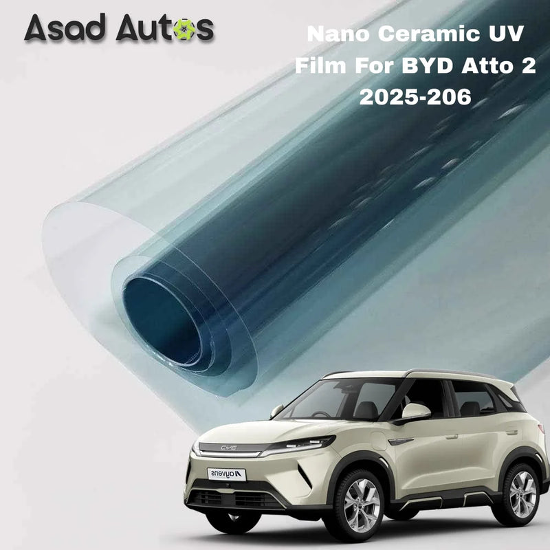 Nano ceramic UV protection window film for BYD Atto 2 2025–2026 premium heat rejection tint with glare reduction and interior protection benefits