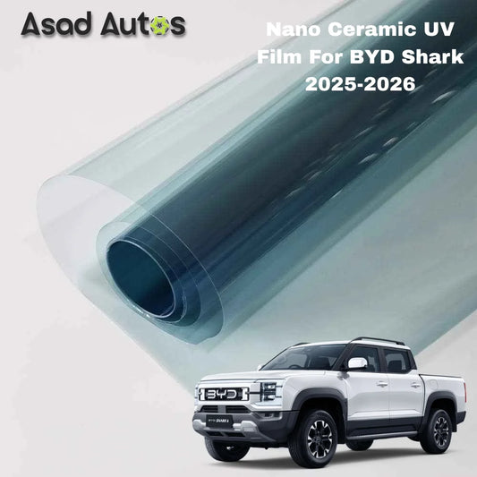 Nano ceramic UV protection window film for BYD Shark 2025–2026 premium heat rejection tint with glare reduction and interior protection benefits
