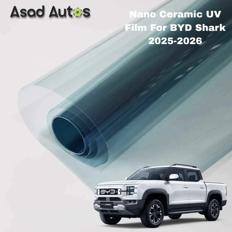Nano ceramic UV protection window film for BYD Shark 2025–2026 premium heat rejection tint with glare reduction and interior protection benefits