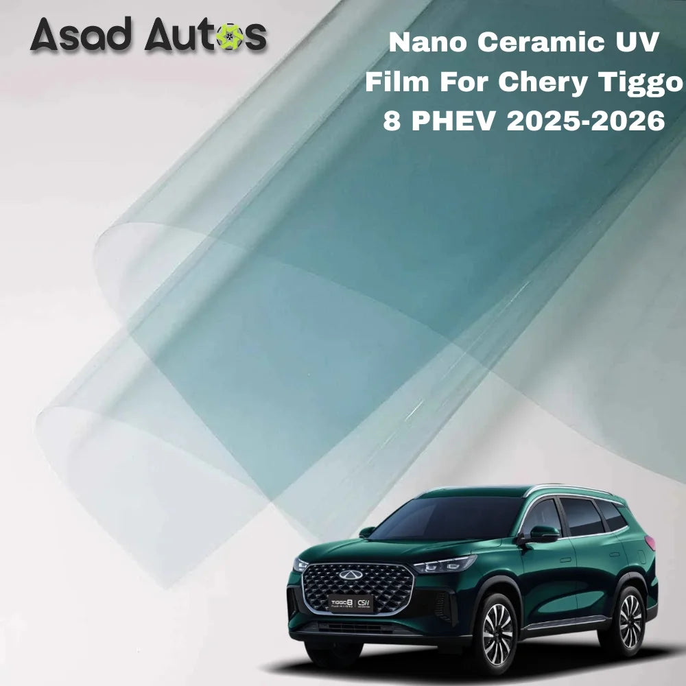 Nano ceramic UV protection window film for Chery Tiggo 8 PHEV 2025–2026 premium heat rejection tint with glare reduction and interior protection benefits