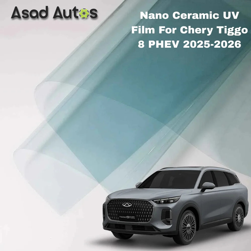 Nano ceramic UV protection window film for Chery Tiggo 9 PHEV 2025–2026 premium heat rejection tint with glare reduction and interior protection benefits
