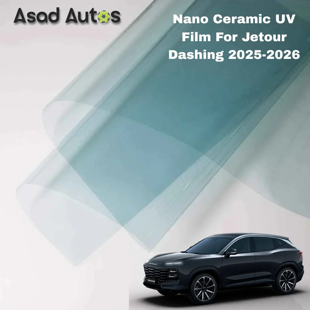 Nano ceramic UV protection window film for Jetour Dashing 2025–2026 premium heat rejection tint with glare reduction and interior protection benefits
