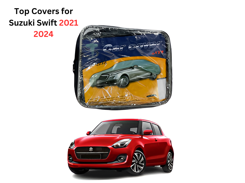 Top Covers for Suzuki Swift (2021-2024) – Premium Style and Protection