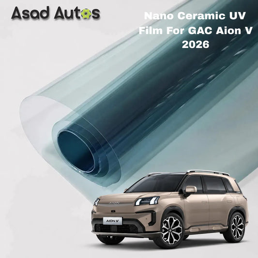 Nano ceramic UV protection film for GAC Aion V 2026
